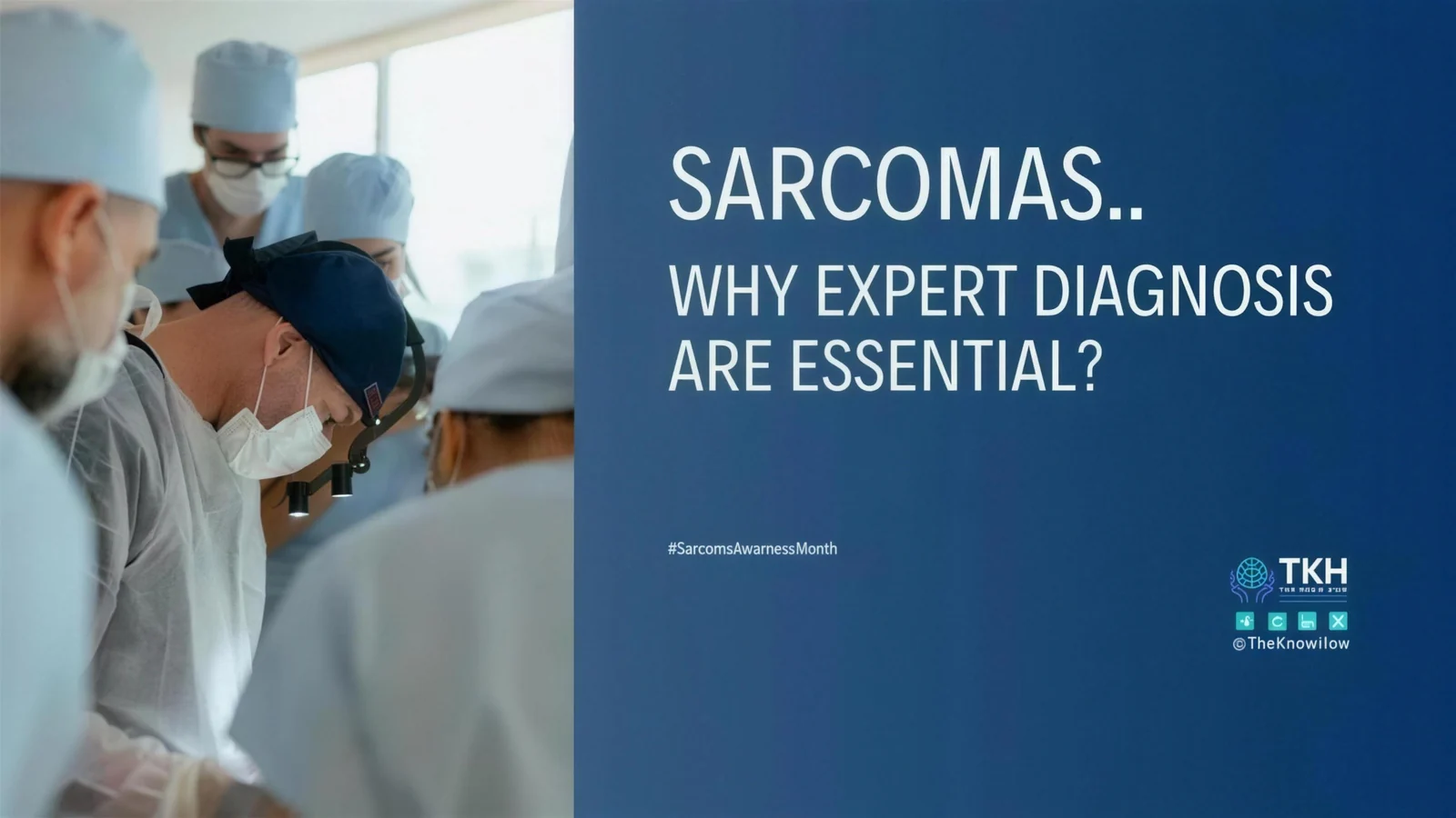 Sarcomas: Why expert diagnosis is essential
