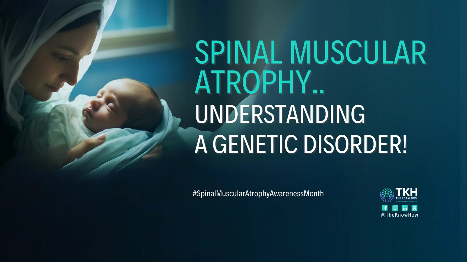 Spinal muscular atrophy: Understanding a genetic disorder!