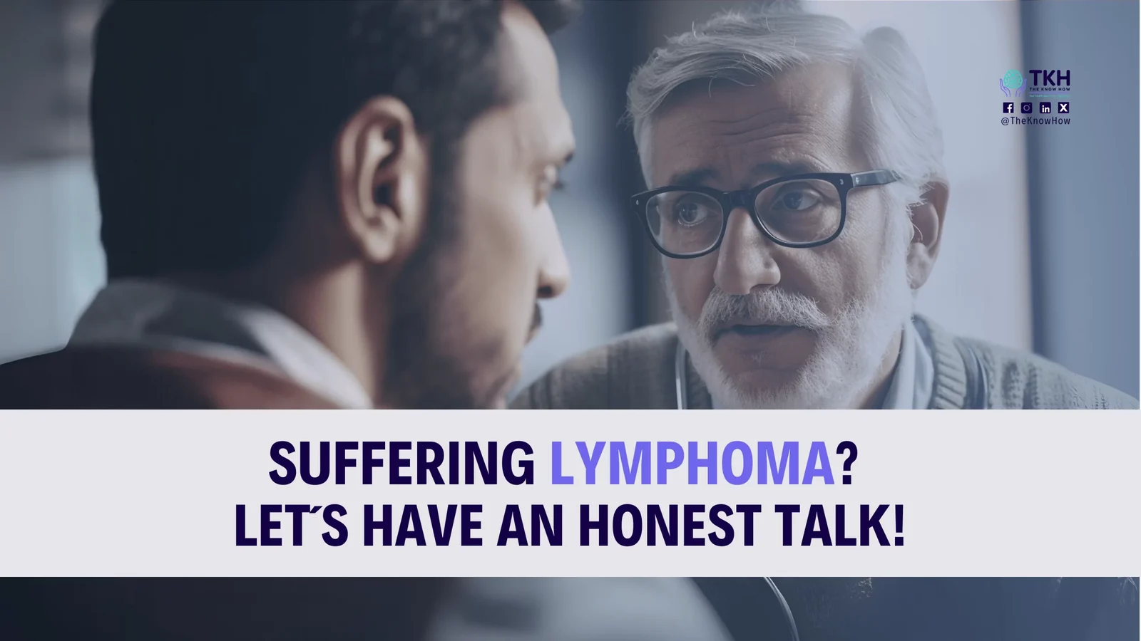 Suffering lymphoma? Let's have an honest talk!