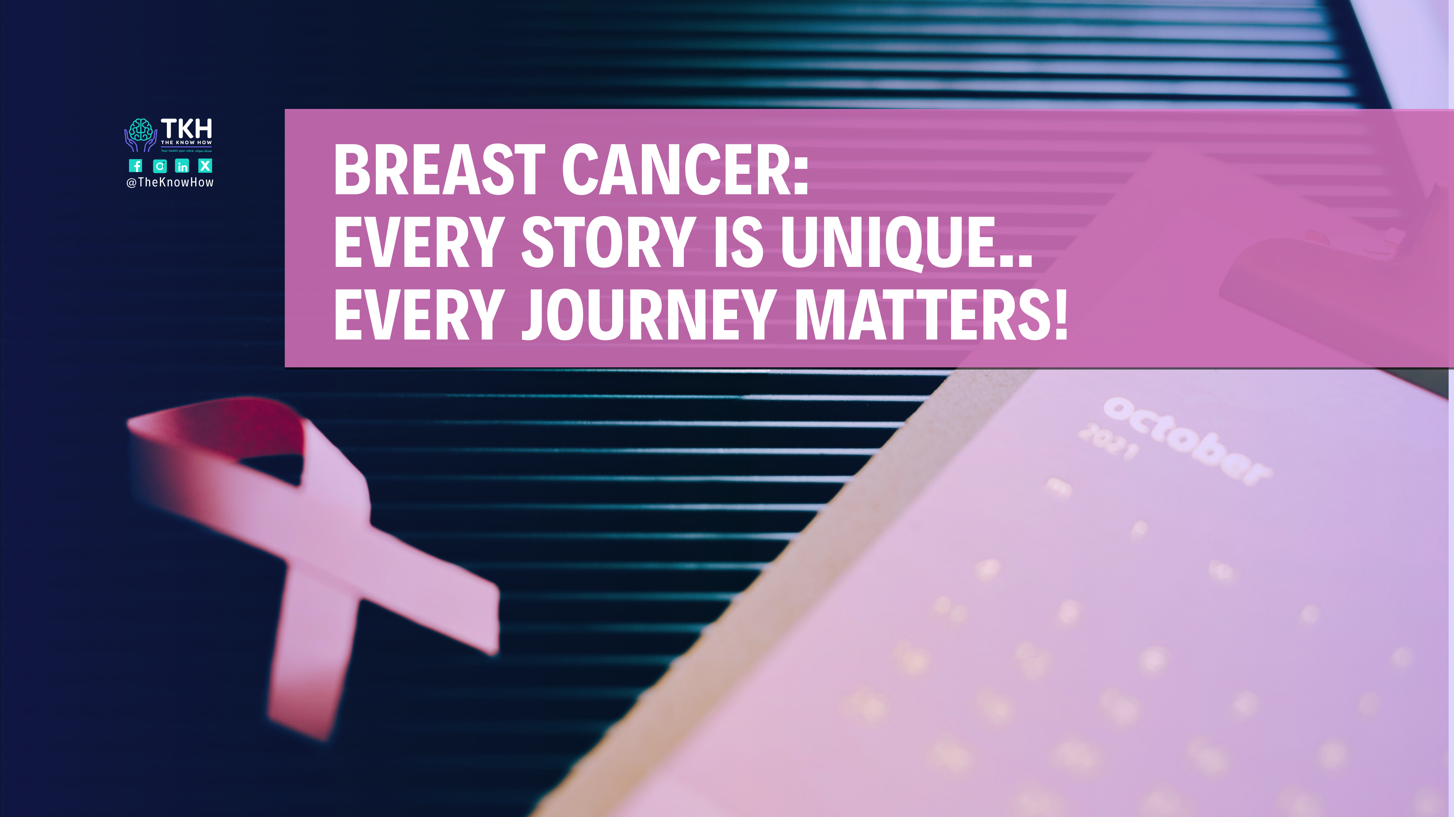 A pink awareness ribbon beside an October calendar page, with the text: Breast cancer: every story is unique.. every journey matters!