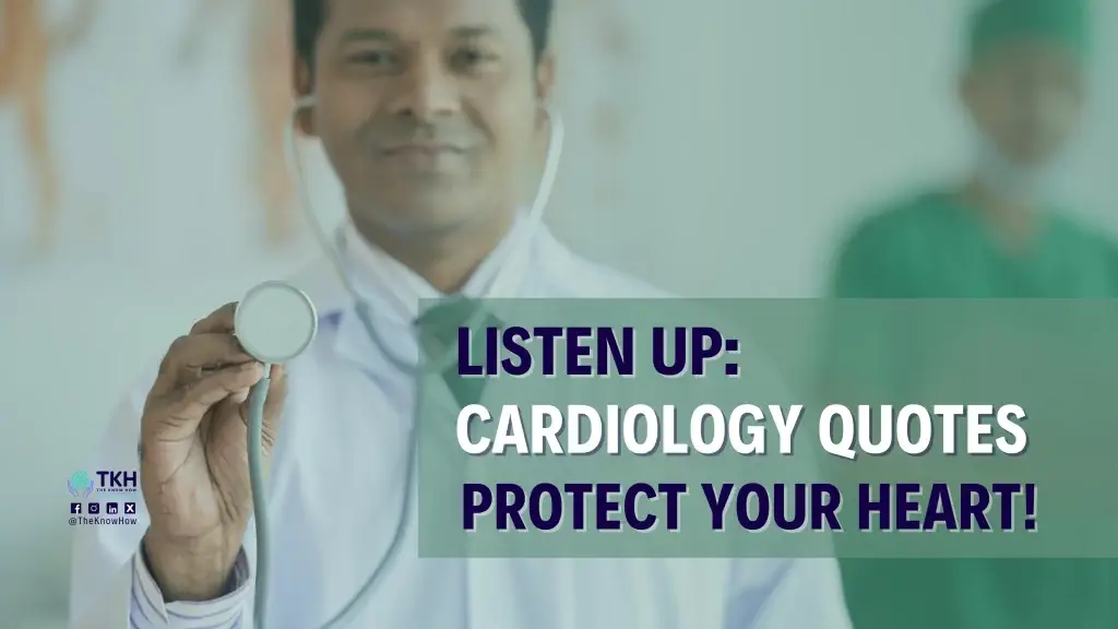 Inspirational cardiology quotes - memorable wisdom about heart health and cardiovascular care